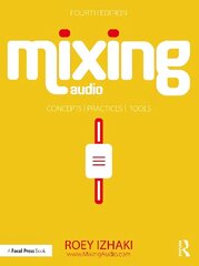 Mixing Audio: Concepts, Practices, and Tools 4th edition hind ja info | Kunstiraamatud | kaup24.ee