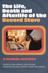 Life, Death, and Afterlife of the Record Store: A Global History hind ja info | Kunstiraamatud | kaup24.ee