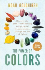 Power of Colors, 2nd Edition: Discover the Path to Self-Healing and Personal Transformation Through the Use of Colors 2nd edition hind ja info | Eneseabiraamatud | kaup24.ee