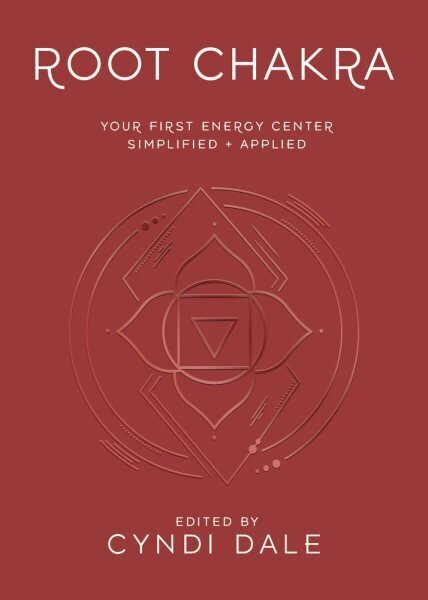 Root Chakra: Your First Energy Center Simplified and Applied hind ja info | Eneseabiraamatud | kaup24.ee