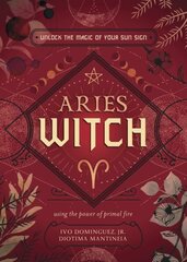 Aries Witch: Unlock the Magic of Your Sun Sign hind ja info | Eneseabiraamatud | kaup24.ee