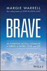 Brave: 50 Everyday Acts of Courage to Thrive in Work, Love and Life hind ja info | Eneseabiraamatud | kaup24.ee