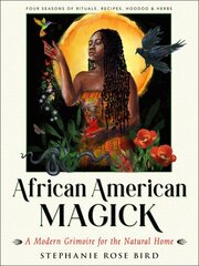 African American Magic: A Modern Grimoire for the Natural Home цена и информация | Самоучители | kaup24.ee