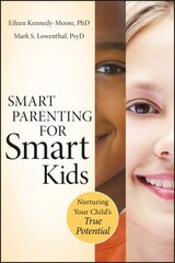 Smart Parenting for Smart Kids: Nurturing Your Child's True Potential цена и информация | Самоучители | kaup24.ee