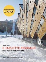 Charlotte Perriand. Une architecte en montagne. цена и информация | Книги по архитектуре | kaup24.ee