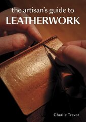 Artisan's Guide to Leatherwork hind ja info | Tervislik eluviis ja toitumine | kaup24.ee