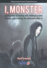 I, Monster: Positive Ways of Working with Challenging Teens Through Understanding the Adolescent Within Us цена и информация | Книги по социальным наукам | kaup24.ee