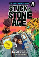 Story Pirates Present: Stuck in the Stone Age: Stuck in the Stone Age цена и информация | Книги для подростков и молодежи | kaup24.ee