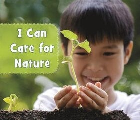 I Can Care for Nature цена и информация | Книги для подростков и молодежи | kaup24.ee