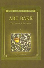 Abu Bakr: The Pinnacle of Truthfulness hind ja info | Noortekirjandus | kaup24.ee