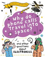 Question of Technology: Why Do Phone Calls Travel into Space? hind ja info | Noortekirjandus | kaup24.ee