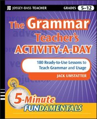 Grammar Teacher's Activity-a-Day: 180 Ready-to-Use Lessons to Teach Grammar and Usage: 180 Ready-to-Use Lessons to Teach Grammar and Usage hind ja info | Noortekirjandus | kaup24.ee