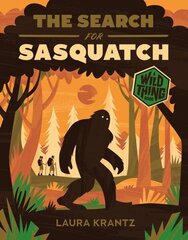 Search for Sasquatch (A Wild Thing Book) hind ja info | Noortekirjandus | kaup24.ee