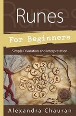 Runes for Beginners: Simple Divination and Interpretation hind ja info | Eneseabiraamatud | kaup24.ee