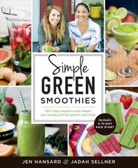 Simple Green Smoothies: 100plus Tasty Recipes to Lose Weight, Gain Energy, and Feel Great in Your Body цена и информация | Самоучители | kaup24.ee