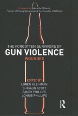 Forgotten Survivors of Gun Violence: Wounded цена и информация | Книги по социальным наукам | kaup24.ee