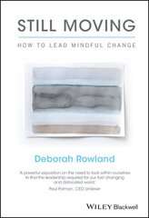 Still Moving: How to Lead Mindful Change hind ja info | Ühiskonnateemalised raamatud | kaup24.ee