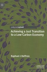 Achieving a Just Transition to a Low-Carbon Economy 1st ed. 2021 hind ja info | Ühiskonnateemalised raamatud | kaup24.ee