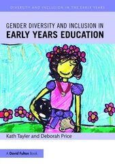 Gender Diversity and Inclusion in Early Years Education hind ja info | Ühiskonnateemalised raamatud | kaup24.ee