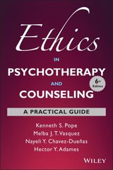 Ethics in Psychotherapy and Counseling: A Practical Guide 6th edition цена и информация | Книги по социальным наукам | kaup24.ee