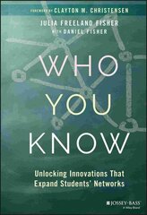 Who You Know: Unlocking Innovations That Expand Students' Networks hind ja info | Ühiskonnateemalised raamatud | kaup24.ee