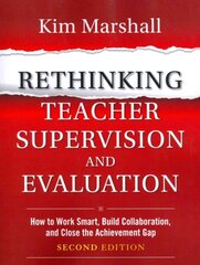 Rethinking Teacher Supervision and Evaluation: How to Work Smart, Build Collaboration, and Close the Achievement Gap 2nd edition hind ja info | Ühiskonnateemalised raamatud | kaup24.ee