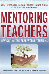Mentoring Teachers: Navigating the Real-World Tensions hind ja info | Ühiskonnateemalised raamatud | kaup24.ee