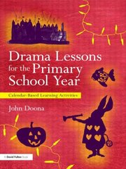 Drama Lessons for the Primary School Year: Calender Based Learning Activities hind ja info | Ühiskonnateemalised raamatud | kaup24.ee