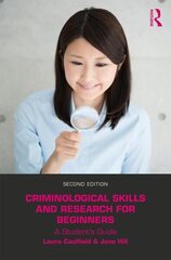 Criminological Skills and Research for Beginners: A Student's Guide 2nd edition цена и информация | Книги по социальным наукам | kaup24.ee
