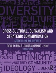 Cross-Cultural Journalism and Strategic Communication: Storytelling and Diversity 2nd edition hind ja info | Ühiskonnateemalised raamatud | kaup24.ee