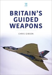 Britain's Guided Weapons hind ja info | Ühiskonnateemalised raamatud | kaup24.ee