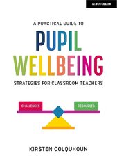 Practical Guide to Pupil Wellbeing: Strategies for classroom teachers цена и информация | Книги по социальным наукам | kaup24.ee