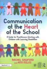 Communication at the Heart of the School: A Guide for Practitioners Working with Children with Learning Disabilities цена и информация | Книги по социальным наукам | kaup24.ee