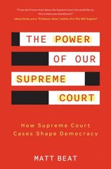 Power of Our Supreme Court: How the Supreme Court Cases Shape Democracy цена и информация | Книги по социальным наукам | kaup24.ee