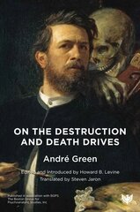 On the Destruction and Death Drives hind ja info | Ühiskonnateemalised raamatud | kaup24.ee