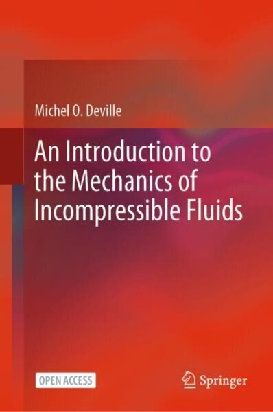 Introduction to the Mechanics of Incompressible Fluids 1st ed. 2022 цена и информация | Ühiskonnateemalised raamatud | kaup24.ee