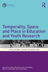 Temporality, Space and Place in Education and Youth Research hind ja info | Ühiskonnateemalised raamatud | kaup24.ee