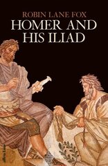 Homer and His Iliad hind ja info | Ajalooraamatud | kaup24.ee