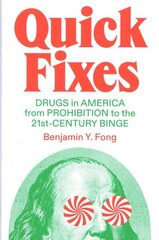 Quick Fixes: Drugs in America from Prohibition to the 21st Century Binge цена и информация | Книги по социальным наукам | kaup24.ee