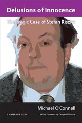 Delusions of Innocence: The Tragic Story of Stefan Kiszko цена и информация | Книги по социальным наукам | kaup24.ee