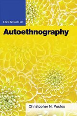 Essentials of Autoethnography цена и информация | Книги по социальным наукам | kaup24.ee