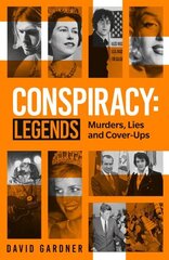 Conspiracy - Legends: Murders, Lies and Cover-Ups hind ja info | Ühiskonnateemalised raamatud | kaup24.ee
