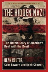 Hidden Nazi: The Untold Story of America's Deal with the Devil цена и информация | Исторические книги | kaup24.ee