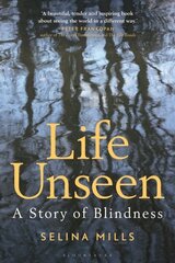 Life Unseen: A Story of Blindness New ed. hind ja info | Ajalooraamatud | kaup24.ee