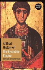 Short History of the Byzantine Empire: Revised Edition hind ja info | Ajalooraamatud | kaup24.ee