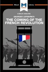 Analysis of Georges Lefebvre's The Coming of the French Revolution: The Coming of the French Revolution hind ja info | Ajalooraamatud | kaup24.ee