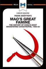 Analysis of Frank Dikotter's Mao's Great Famine: The History of China's Most Devestating Catastrophe 1958-62 цена и информация | Исторические книги | kaup24.ee