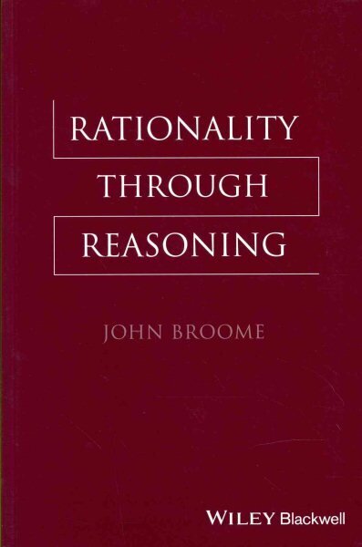 Rationality Through Reasoning hind ja info | Ajalooraamatud | kaup24.ee