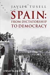 Spain: From Dictatorship to Democracy hind ja info | Ajalooraamatud | kaup24.ee
