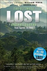 Ultimate Lost and Philosophy: Think Together, Die Alone 2nd edition цена и информация | Исторические книги | kaup24.ee